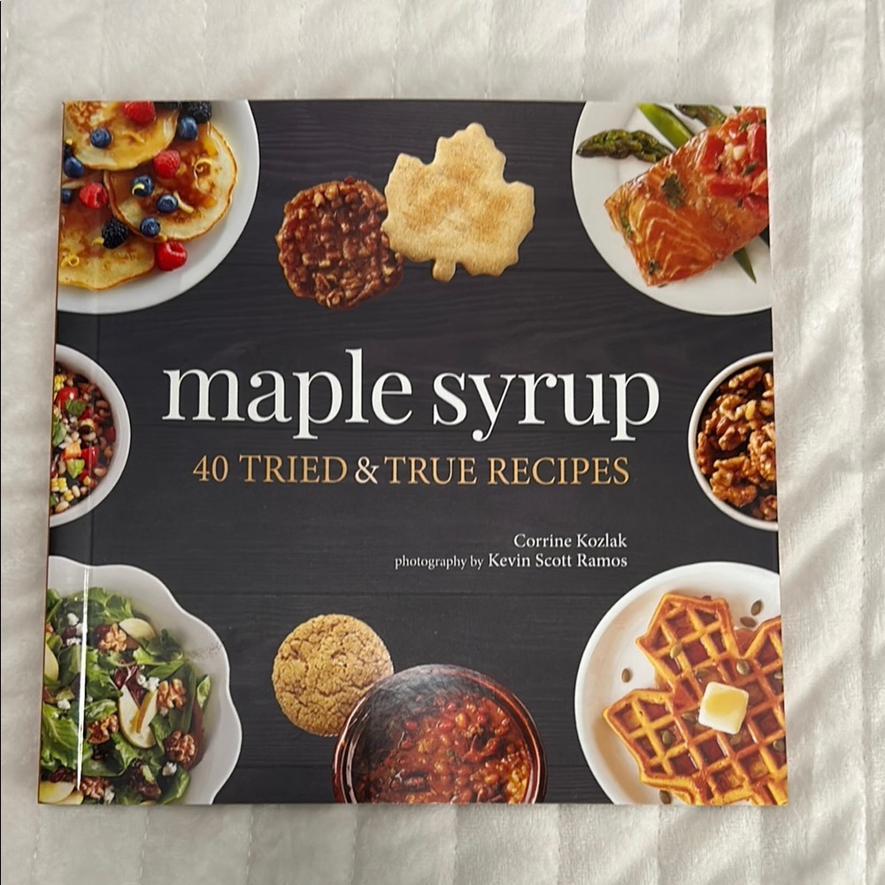 Maple Syrup Recipe Book - 40 Tried & True Recipes